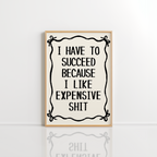 I Have To Succeed Wall Art – Motivational Quote Print