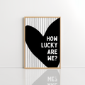 How Lucky Are We Wall Art – Romantic Quote Print