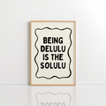 Being Delulu Is the Solulu Wall Art – Viral Quote