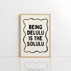 Being Delulu Is the Solulu Wall Art – Viral Quote