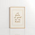 It Feels So Good to Be Home Wall Art – Minimal Quote
