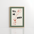 Tell Me When Wall Art – Funny Cocktail Print