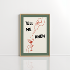 Tell Me When Wall Art – Funny Cocktail Print