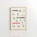 In A Room Full Of People Print – Romantic Quote