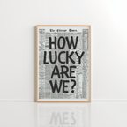How Lucky Are We Wall Art – Minimal Quote Print