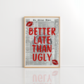 Better Late Than Ugly Wall Art – Newspaper Print