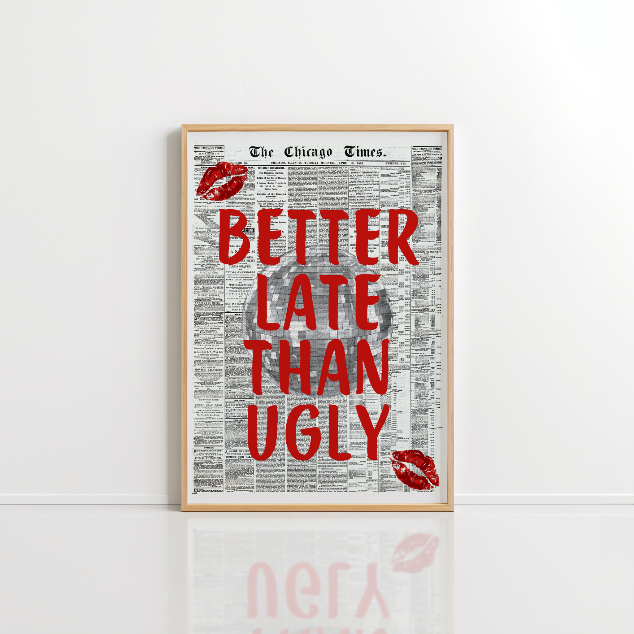 Better Late Than Ugly Wall Art – Newspaper Print