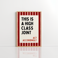 High Class Joint Wall Art – Bold Funny Quote