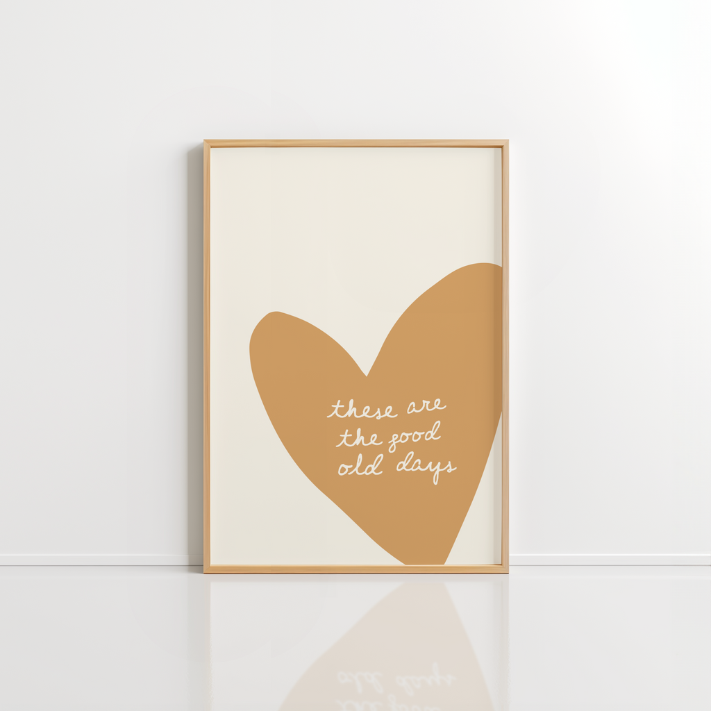 These Are the Good Old Days Wall Art – Minimal Quote