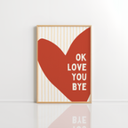 Ok Love You Bye Wall Art – Retro Typography Poster