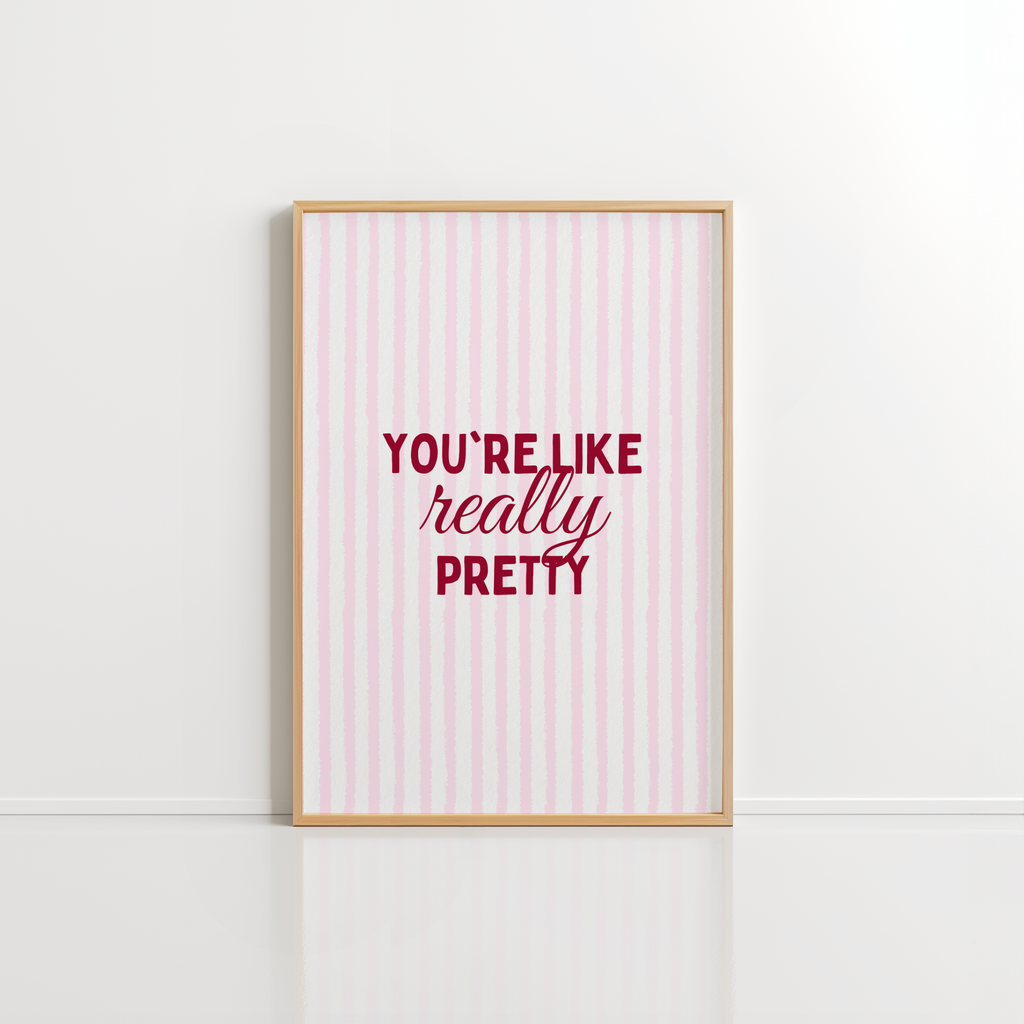 You're Like Really Pretty Wall Art – Pink Stripe Print