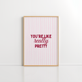 You're Like Really Pretty Wall Art – Pink Stripe Print