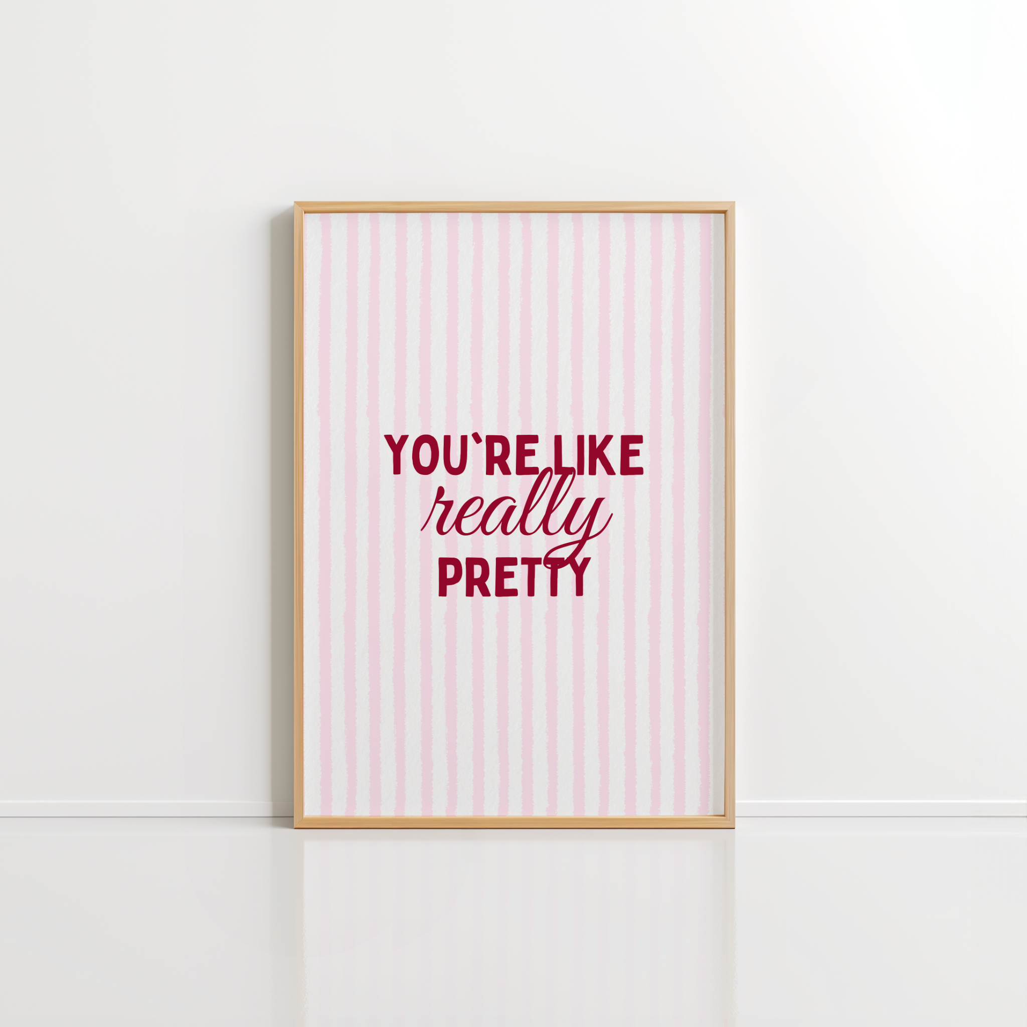 You're Like Really Pretty Wall Art – Pink Stripe Print