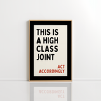 High Class Joint Wall Art – Bold Printable Quote