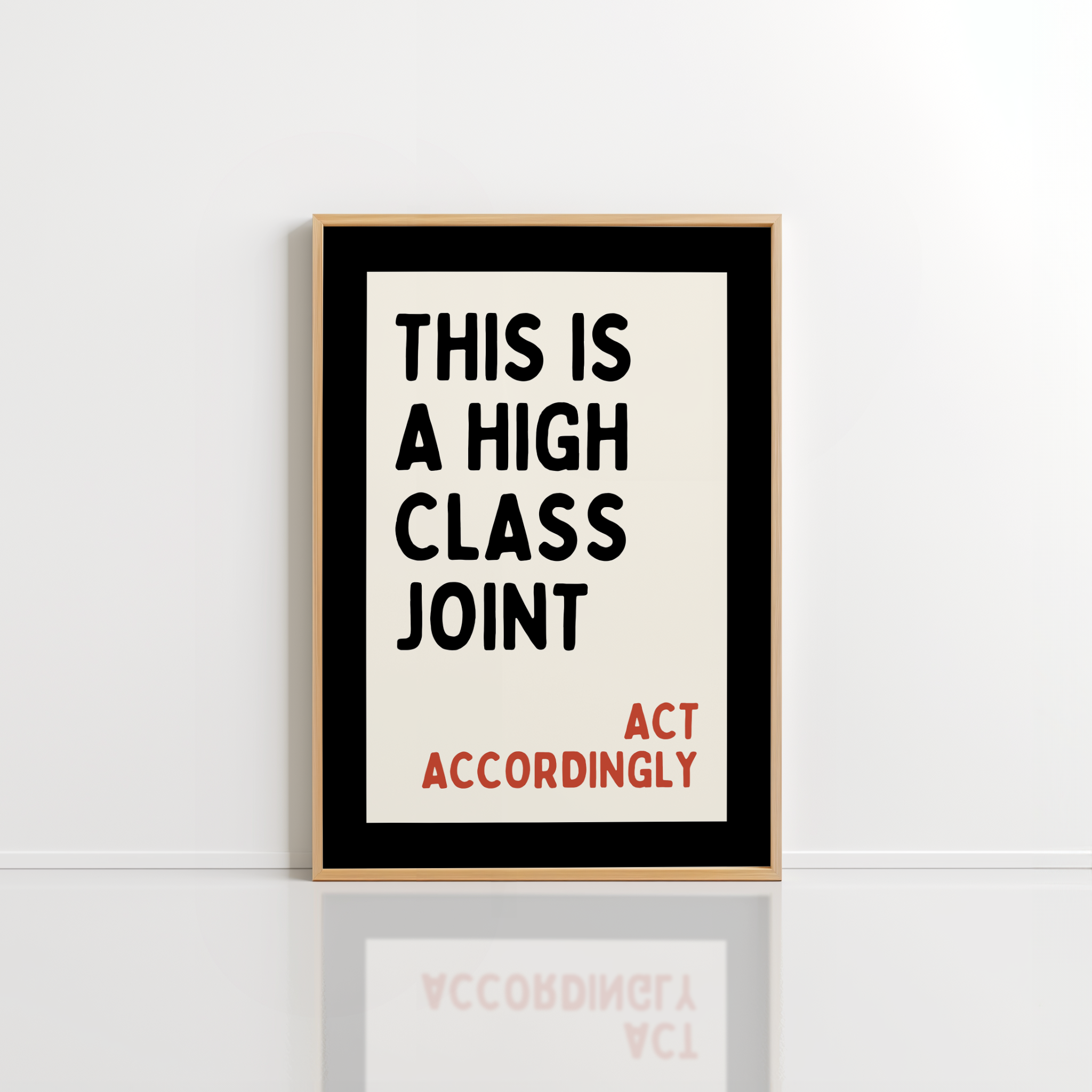 High Class Joint Wall Art – Bold Printable Quote