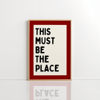 This Must Be The Place Wall Art – Modern Typography