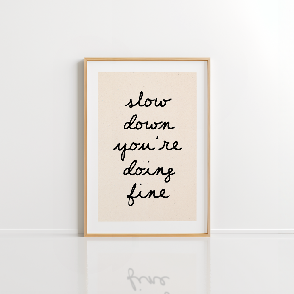 Slow Down You’re Doing Fine Wall Art – Minimal Quote