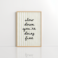Slow Down You’re Doing Fine Wall Art – Green Stripe Print