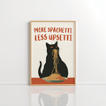 More Spaghetti Less Upsetti Wall Art – Funny Cat Print