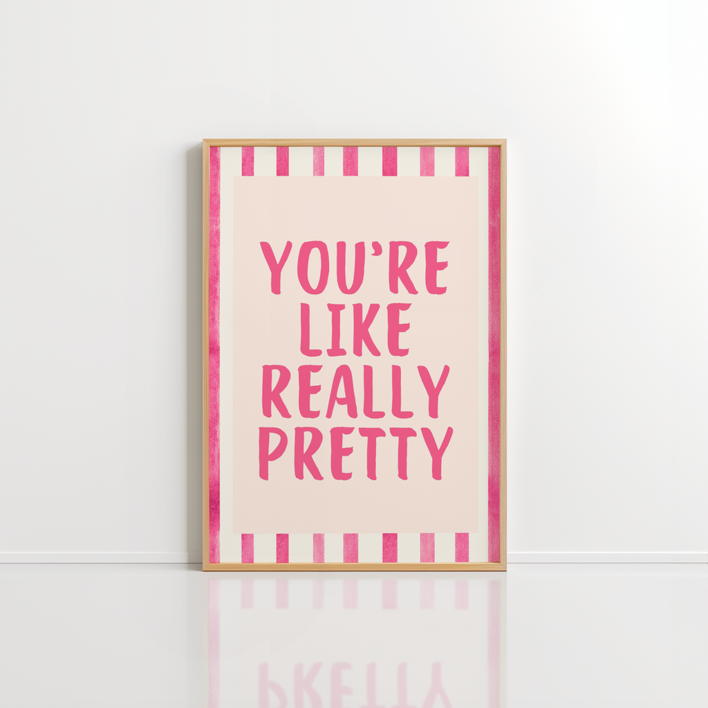 You're Like Really Pretty Wall Art – Trendy Quote Print