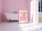You're Like Really Pretty Print, Trendy Wall Art, Digital Download, Preppy Pink Aesthetic Girly Bathroom Wall Art, Cute Girly Bathroom Decor