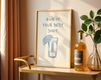 Blue Give It Your Best Shot Print Trendy Bar Cart Decor Tequila Print Blue Bar Cart Wall Art Modern Bar Cart Wall Art DIGITAL DOWNLOAD