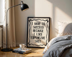 I Have To Succeed Because I Like Expensive Shit Print, Trendy Wall Art, Typography Print, Retro Bow Poster, Vintage Poster, Black Wall Art