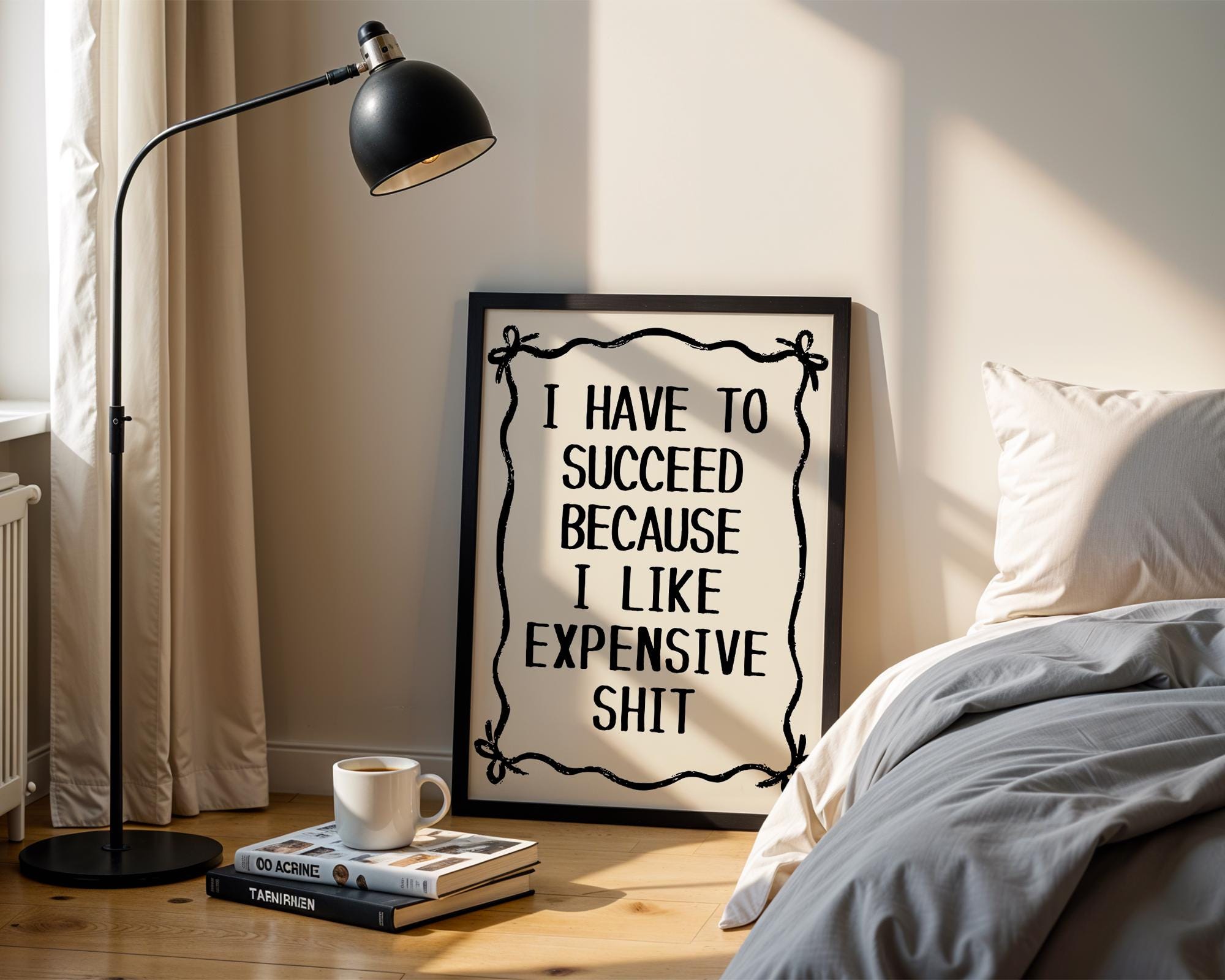 I Have To Succeed Because I Like Expensive Shit Print, Trendy Wall Art, Typography Print, Retro Bow Poster, Vintage Poster, Black Wall Art