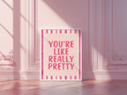 You're Like Really Pretty Print, Trendy Wall Art, Digital Download, Preppy Pink Aesthetic Girly Bathroom Wall Art, Cute Girly Bathroom Decor