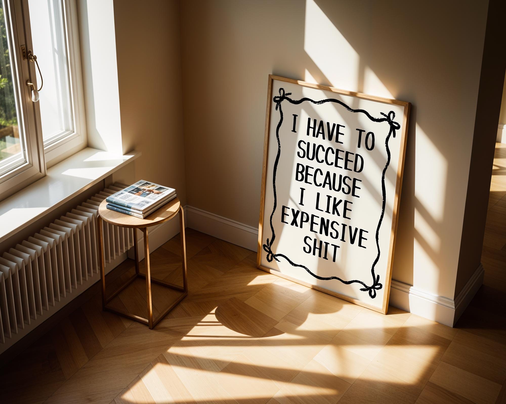 I Have To Succeed Because I Like Expensive Shit Print, Trendy Wall Art, Typography Print, Retro Bow Poster, Vintage Poster, Black Wall Art