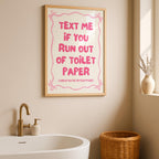 Text me If you Run Out of Toilet Paper Pink Print, Funny Bathroom Art, Sarcastic Quote Wall Decor, Instant download, Housewarming Gift Print