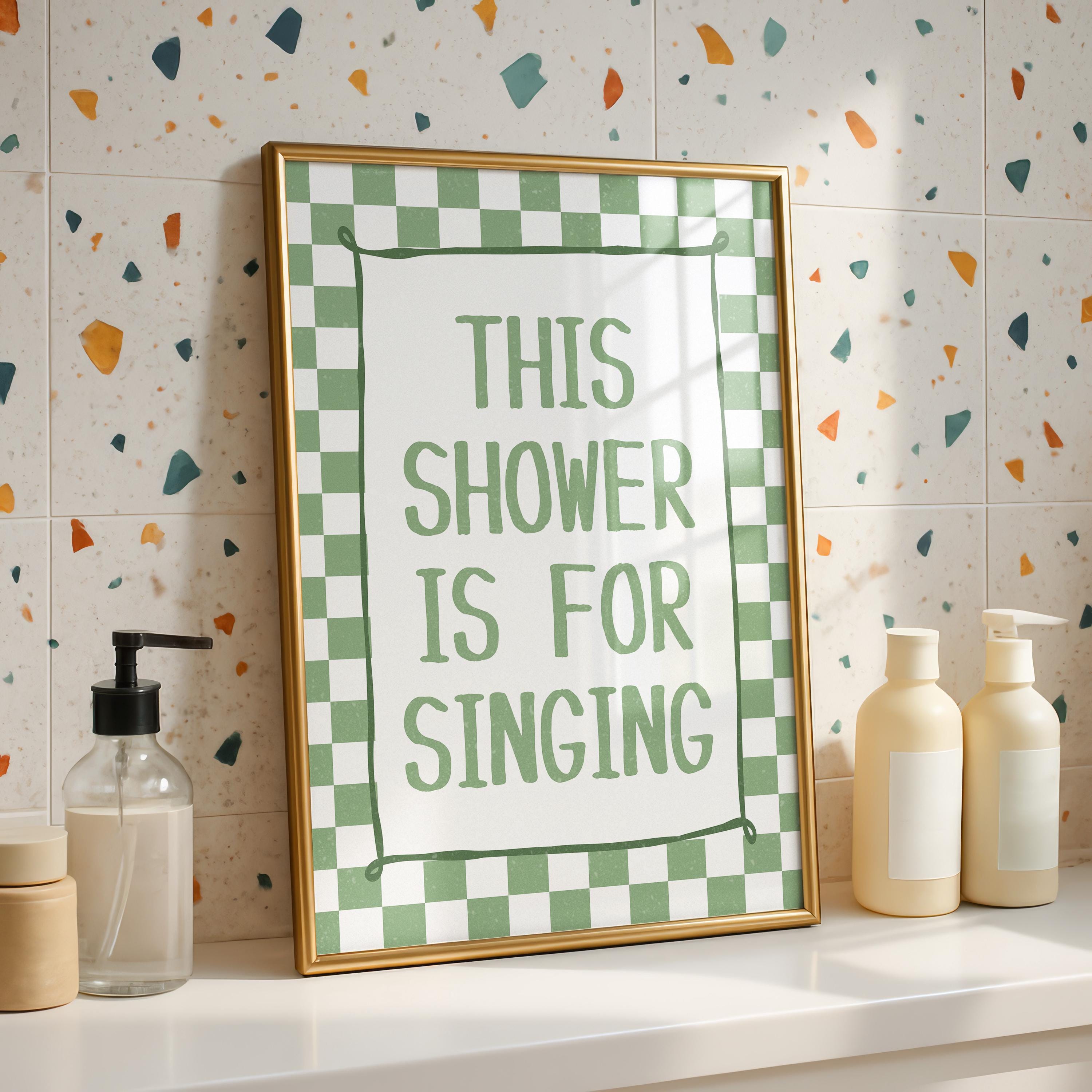Funny Bathroom Wall Art, This Shower Is for Singing Poster, Sage Green Quote Print, Aesthetic Bathroom Decor, Retro Shower Sign DIGITAL