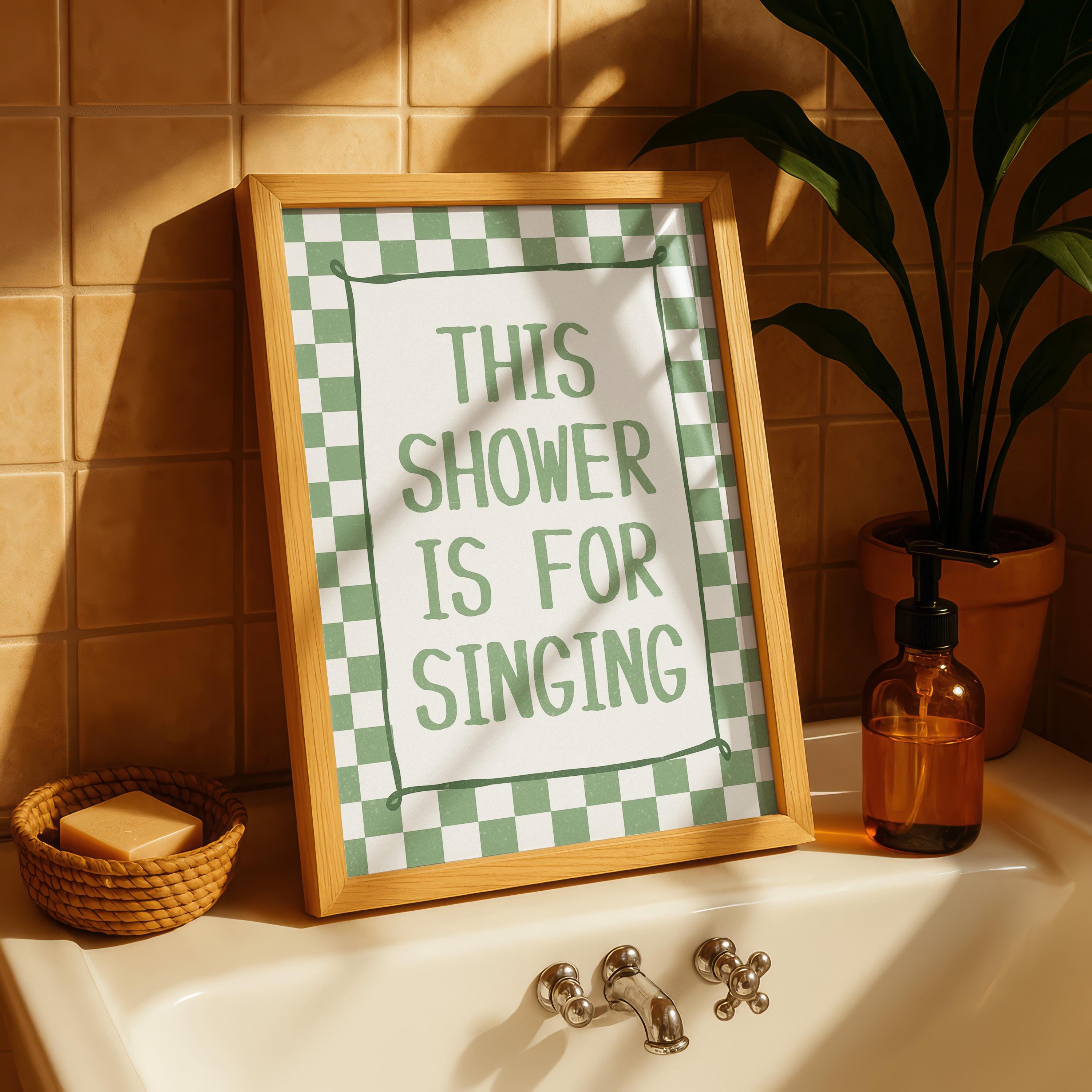 Funny Bathroom Wall Art, This Shower Is for Singing Poster, Sage Green Quote Print, Aesthetic Bathroom Decor, Retro Shower Sign DIGITAL