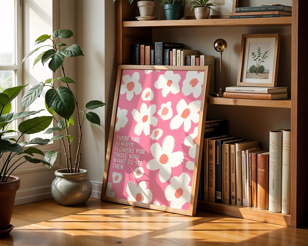 There Are Always Flowers Print, Pink Quote Poster, Hand Drawn Aesthetic Wall Art, Motivational Poster, Botanical Print, Boho Flower Poster