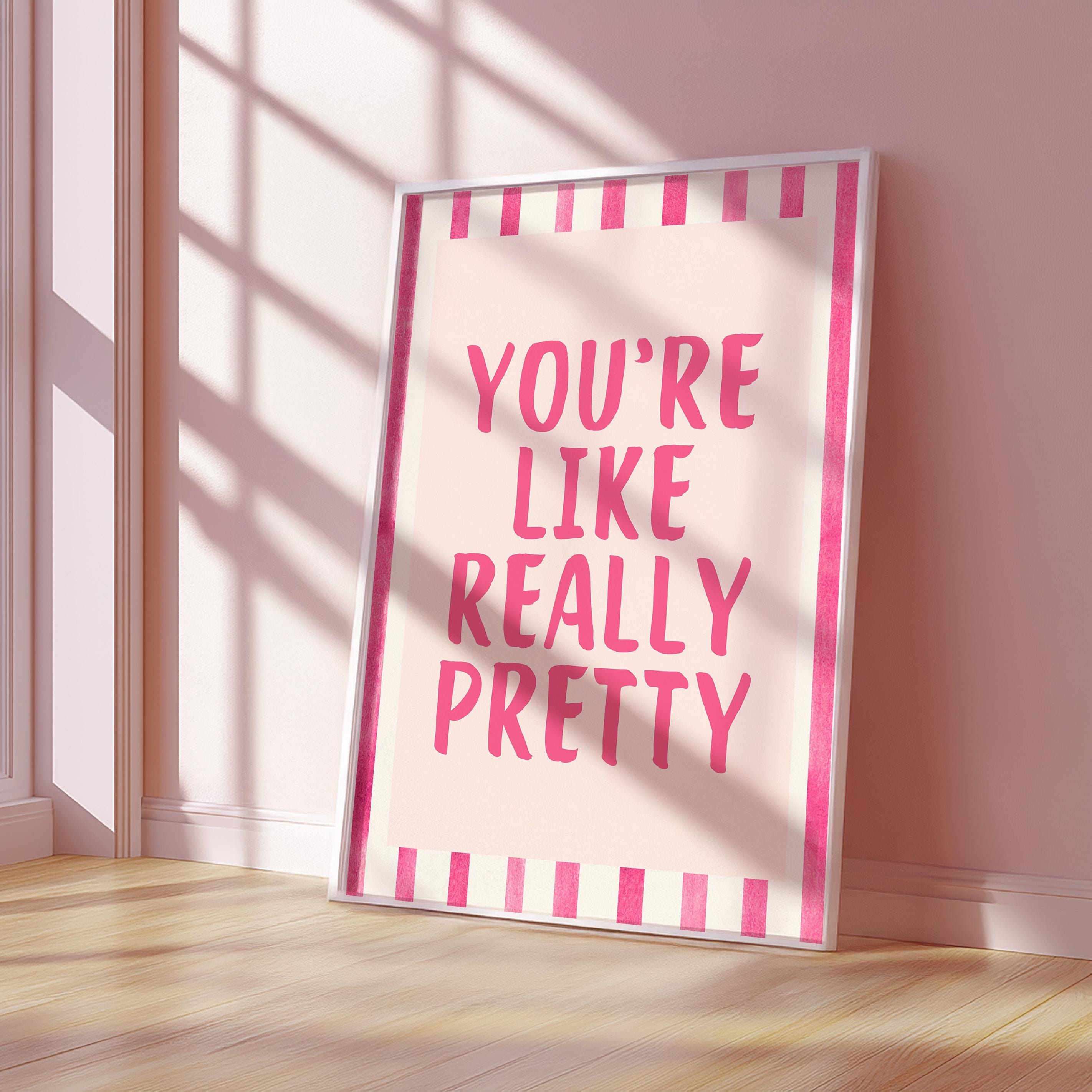 You're Like Really Pretty Print, Trendy Wall Art, Digital Download, Preppy Pink Aesthetic Girly Bathroom Wall Art, Cute Girly Bathroom Decor