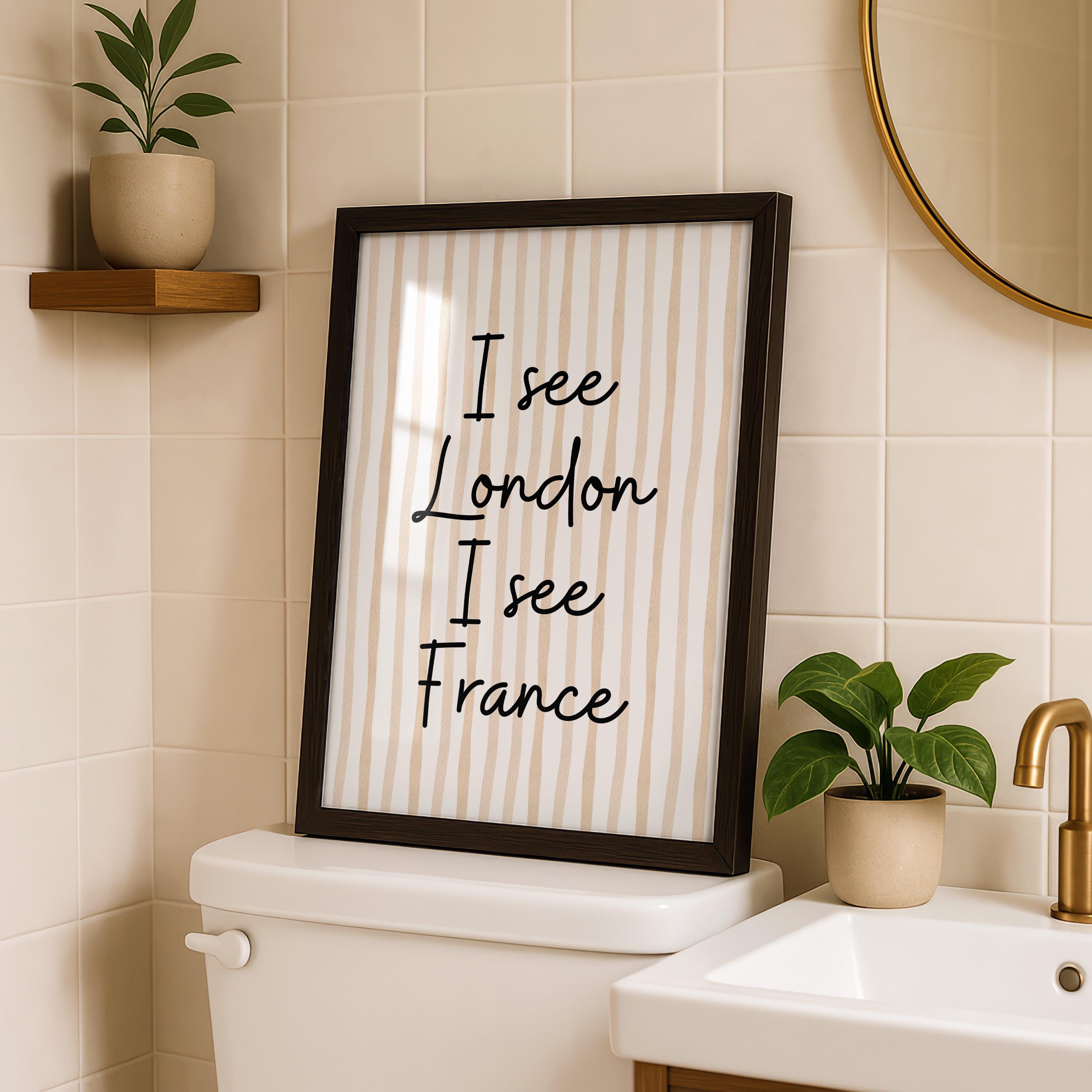 Funny Bathroom Wall Art, I See London I See France Print, Neutral Beige Printable Quote, Minimal Typography Bathroom Decor, DIGITAL