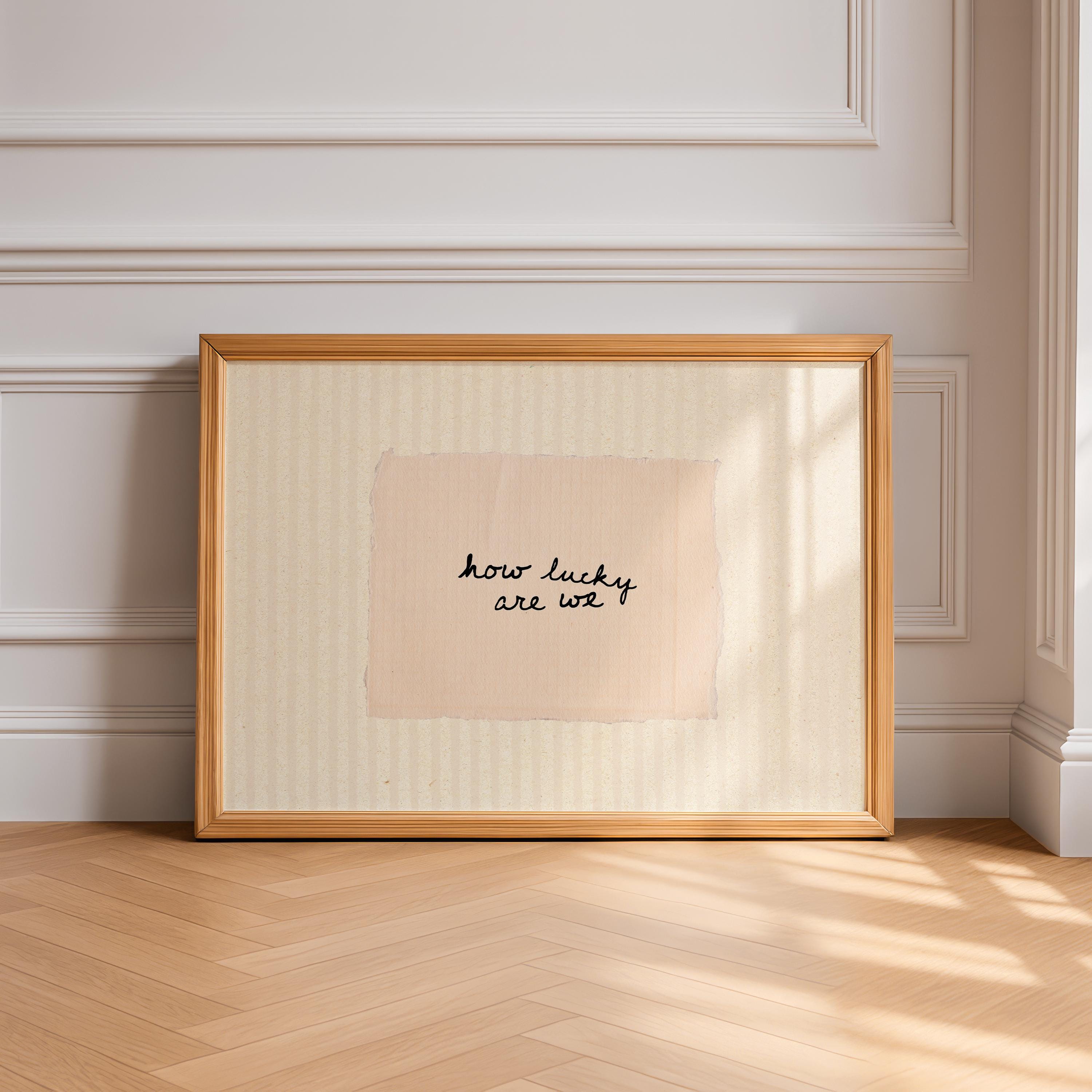 How Lucky Are We Print, Minimal Handwritten Quote Wall Art, Neutral Aesthetic Vintage Paper Poster, Simple Typography Digital Download