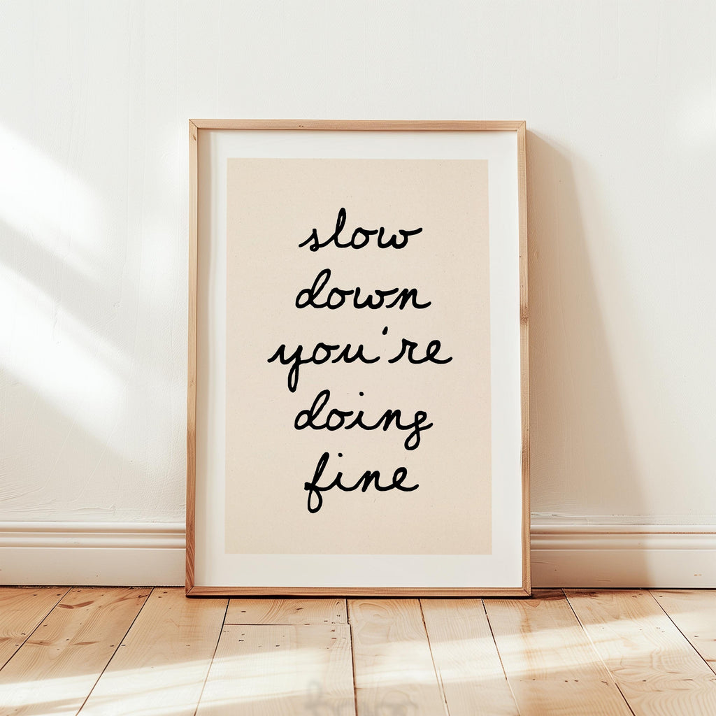 Slow Down You’re Doing Fine Print, Minimal Quote Wall Art, Neutral Typography Poster, Calm Mindfulness Printable, Modern Scandinavian Decor