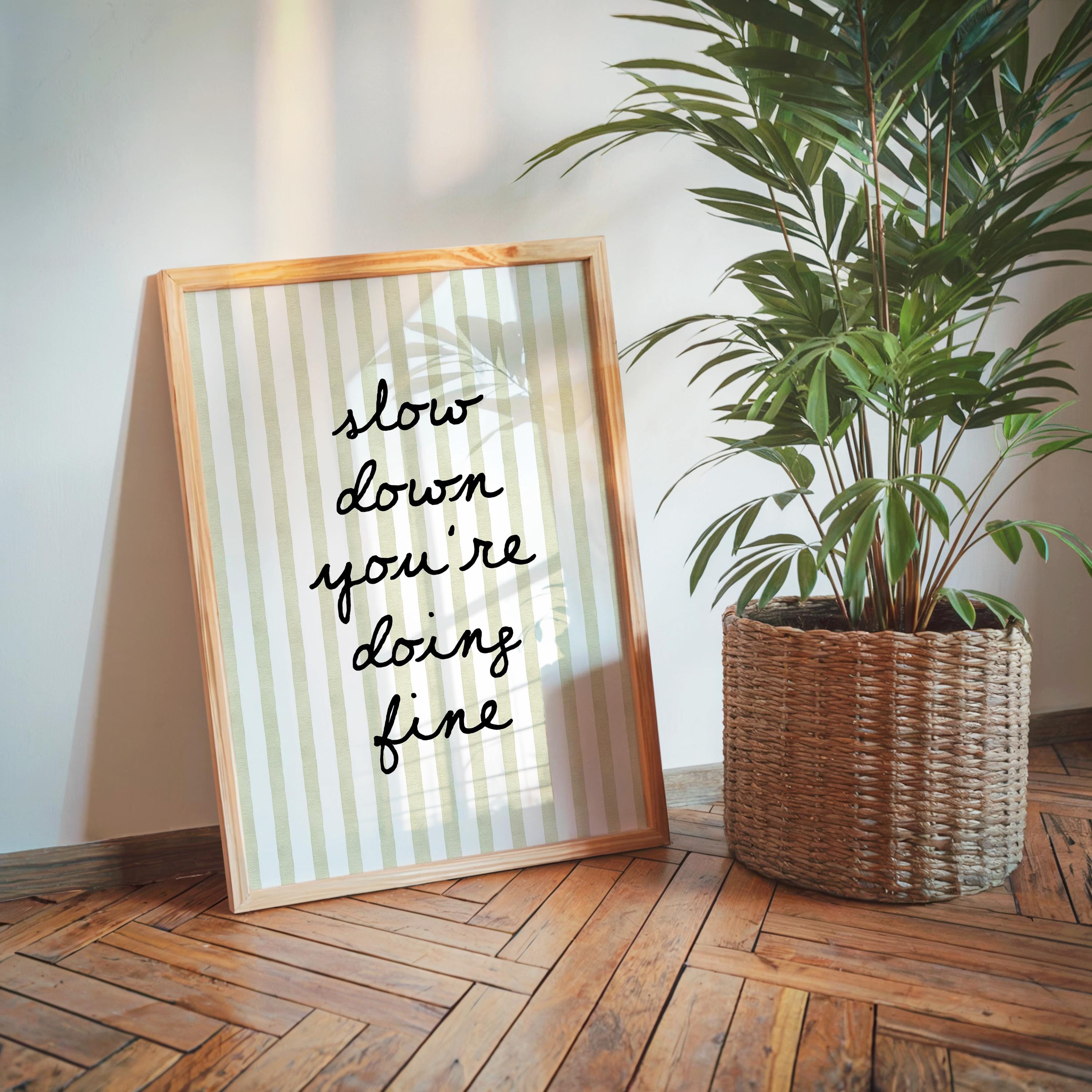 Slow Down You’re Doing Fine Print, Green Stripe Typography Poster, Minimal Quote Wall Art, Aesthetic Printable, Modern Neutral Home Art