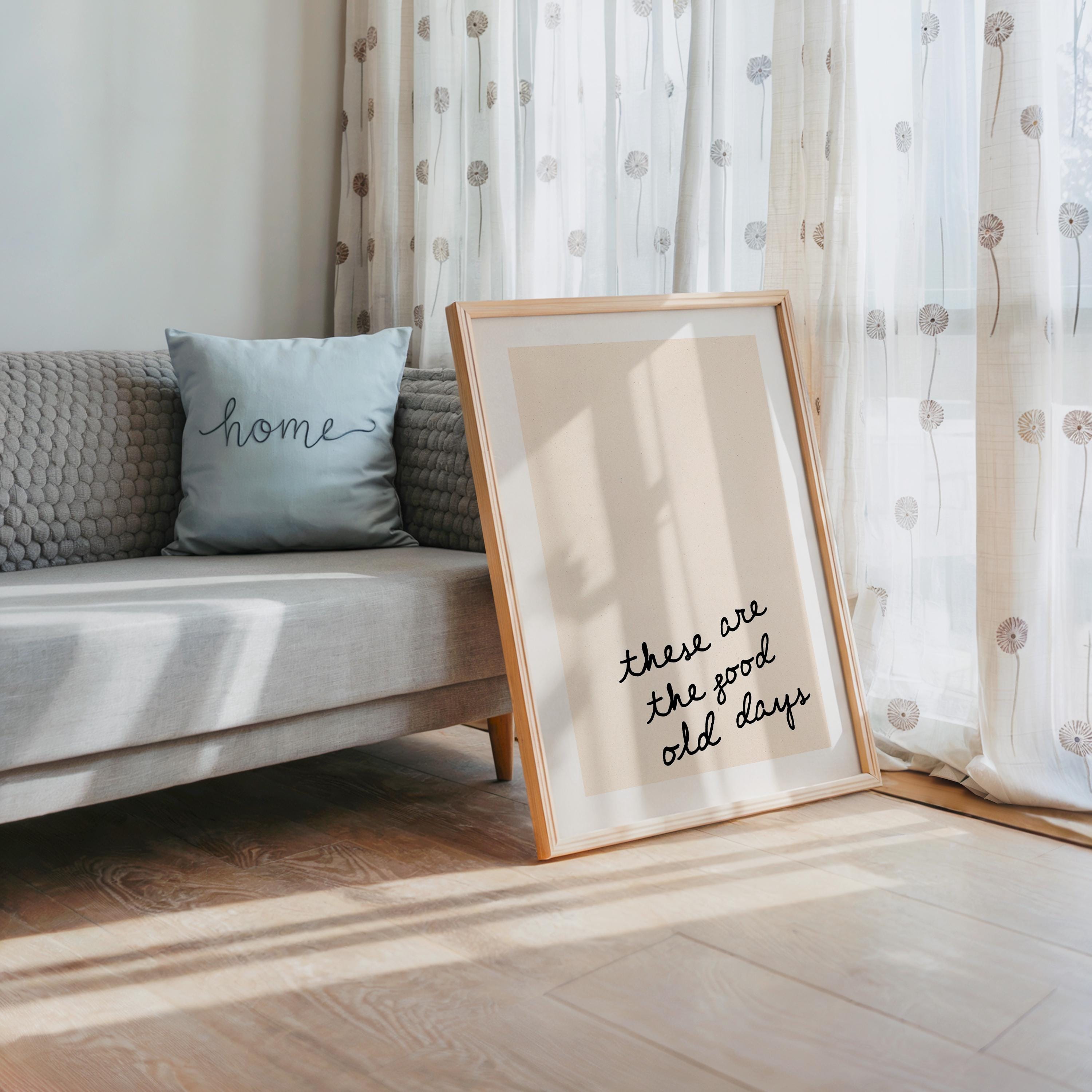 These Are The Good Old Days Print, Minimal Quote Wall Art, Neutral Typography Poster, Nostalgic Aesthetic Print, Modern Scandinavian Decor