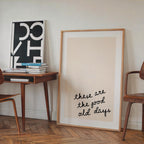 These Are The Good Old Days Print, Minimal Quote Wall Art, Neutral Typography Poster, Nostalgic Aesthetic Print, Modern Scandinavian Decor