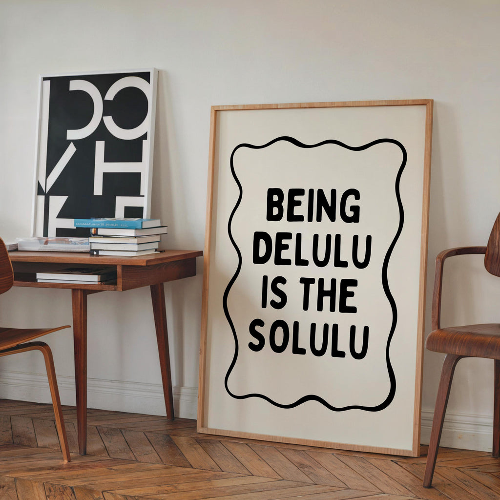 Being Delulu Is The Solulu Print, Funny Viral Quote Poster, Minimal Typography Wall Art, Printable Trendy Decor, Aesthetic Quote Print