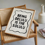 Being Delulu Is The Solulu Print, Funny Viral Quote Poster, Minimal Typography Wall Art, Printable Trendy Decor, Aesthetic Quote Print