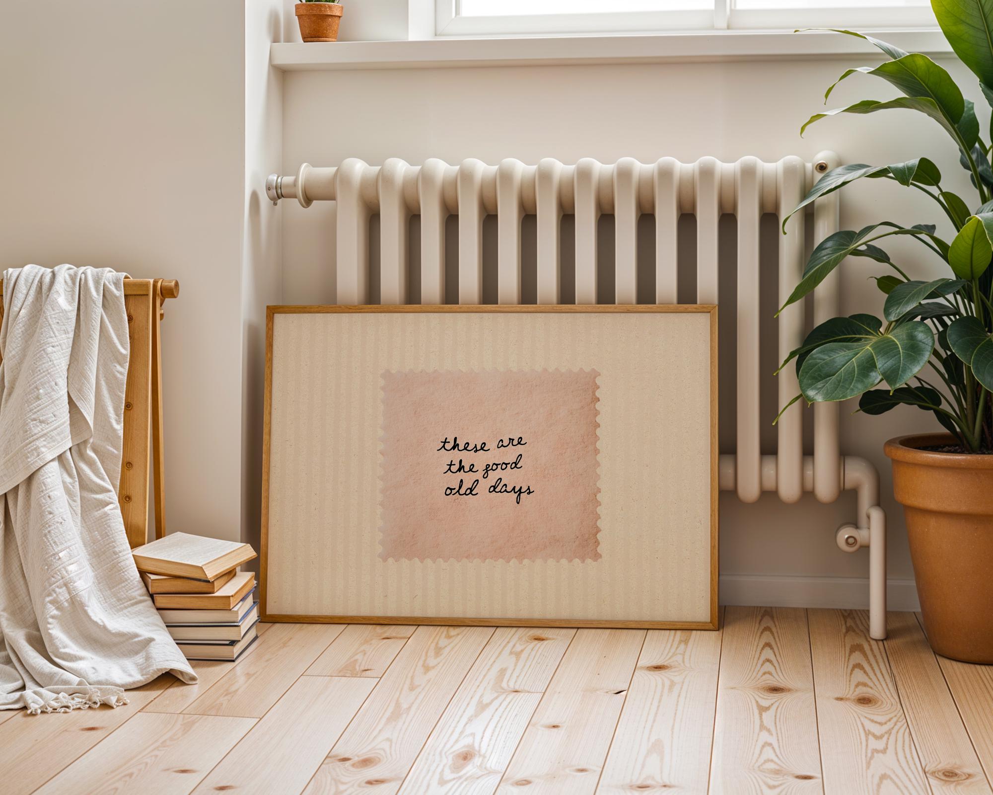 These Are The Good Old Days Print, Minimal Handwritten Quote Wall Art, Neutral Aesthetic Poster, Vintage Paper Typography Digital Download