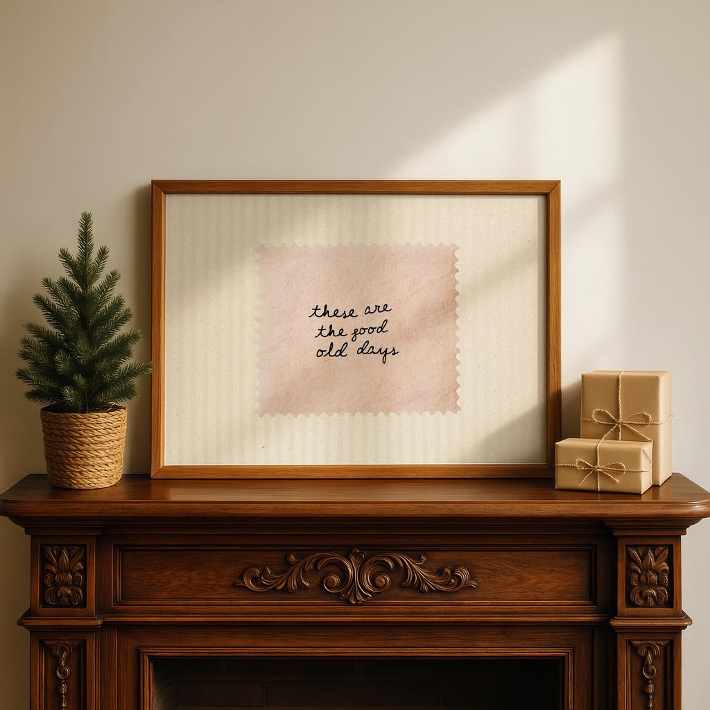 These Are The Good Old Days Print, Minimal Handwritten Quote Wall Art, Neutral Aesthetic Poster, Vintage Paper Typography Digital Download