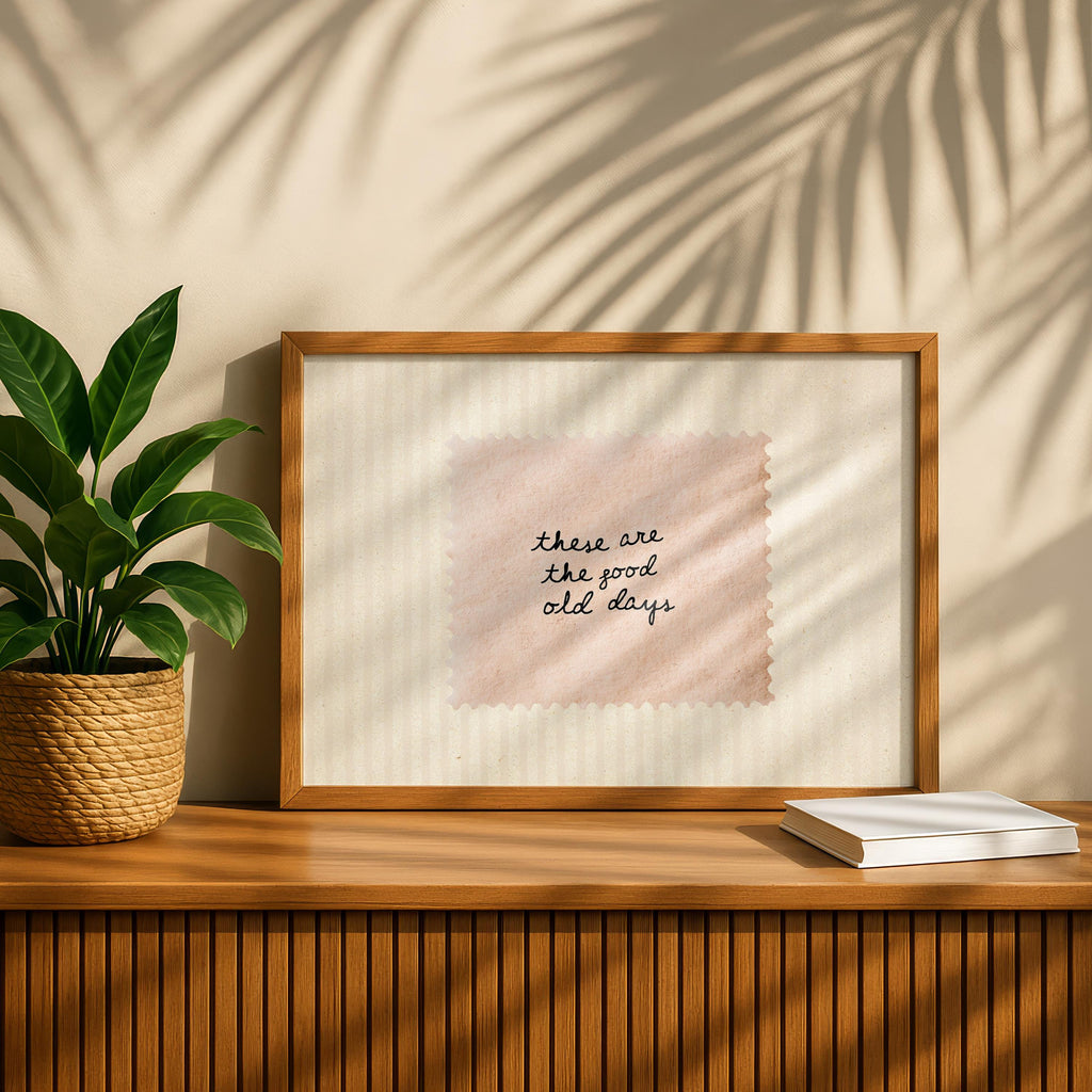 These Are The Good Old Days Print, Minimal Handwritten Quote Wall Art, Neutral Aesthetic Poster, Vintage Paper Typography Digital Download