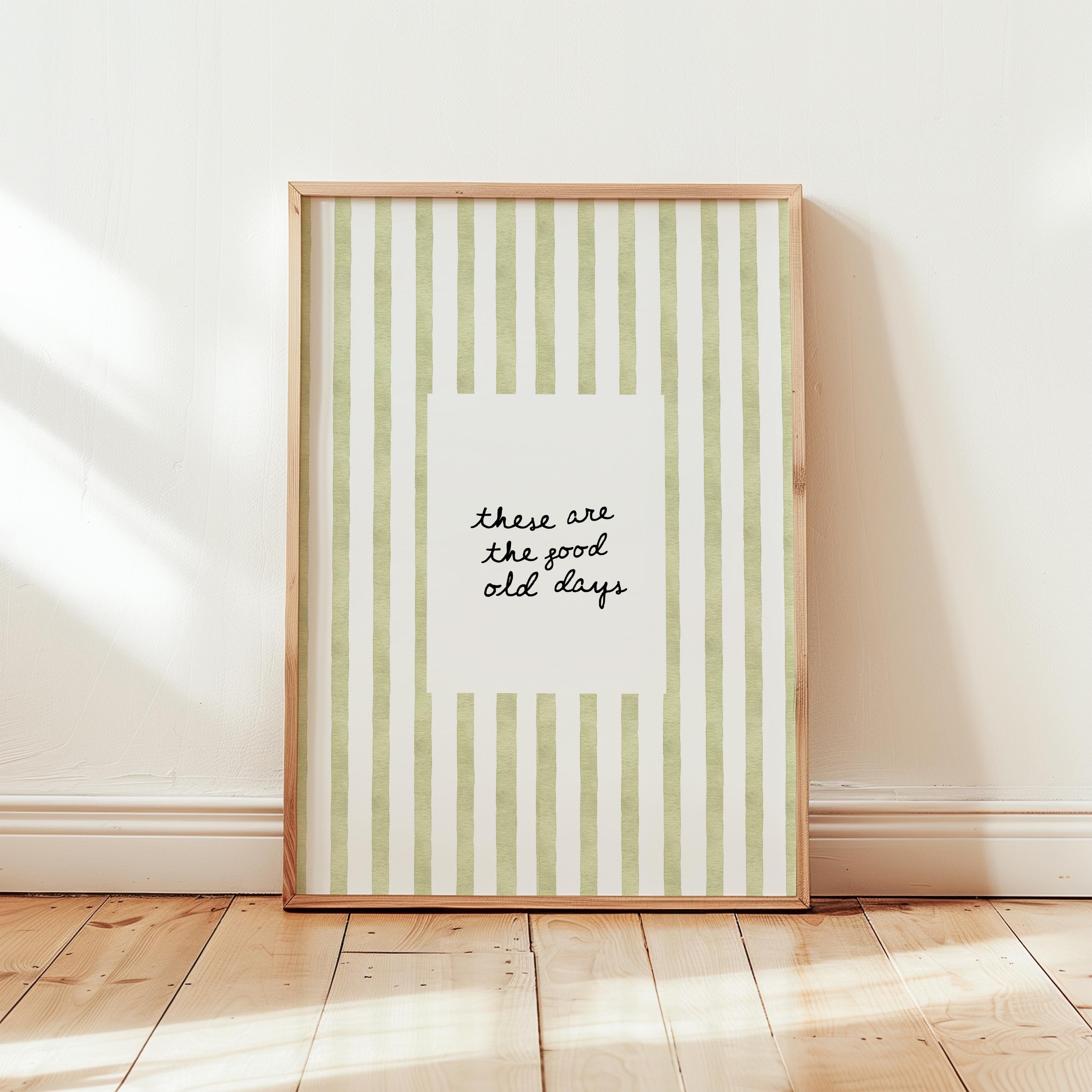 These Are The Good Old Days Print, Minimal Handwritten Quote Art, Green Stripe Aesthetic Poster, Scandinavian Wall Decor Digital Download