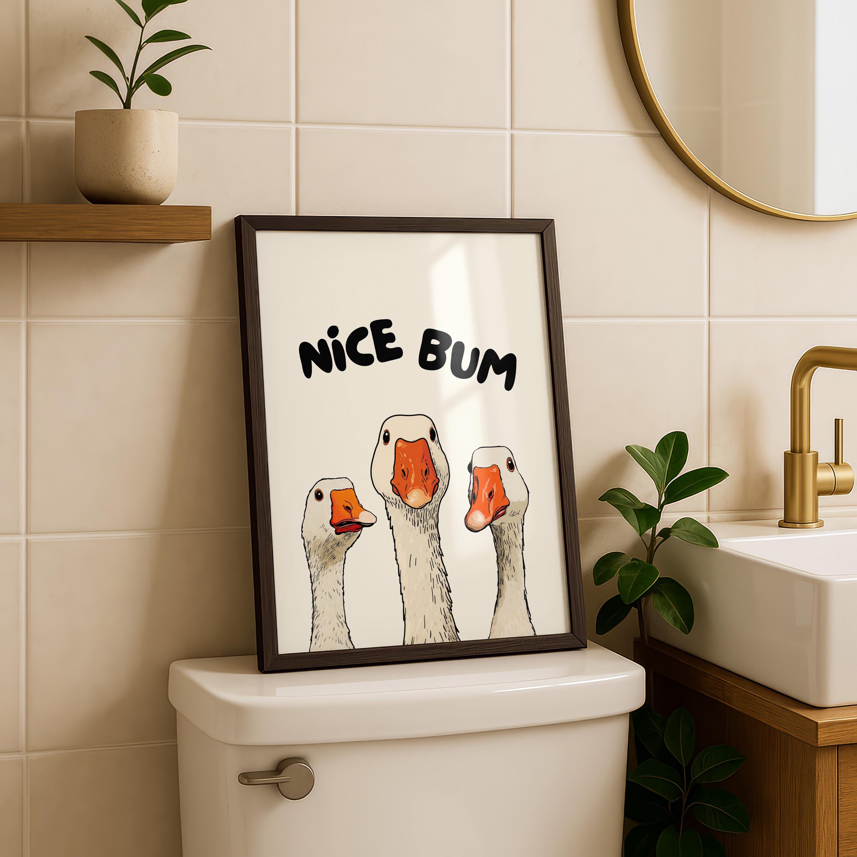 Nice Bum Goose Poster, Funny Bathroom Wall Art, Quirky Animal Print, Humorous Toilet Decor, Playful Restroom Printable for Home