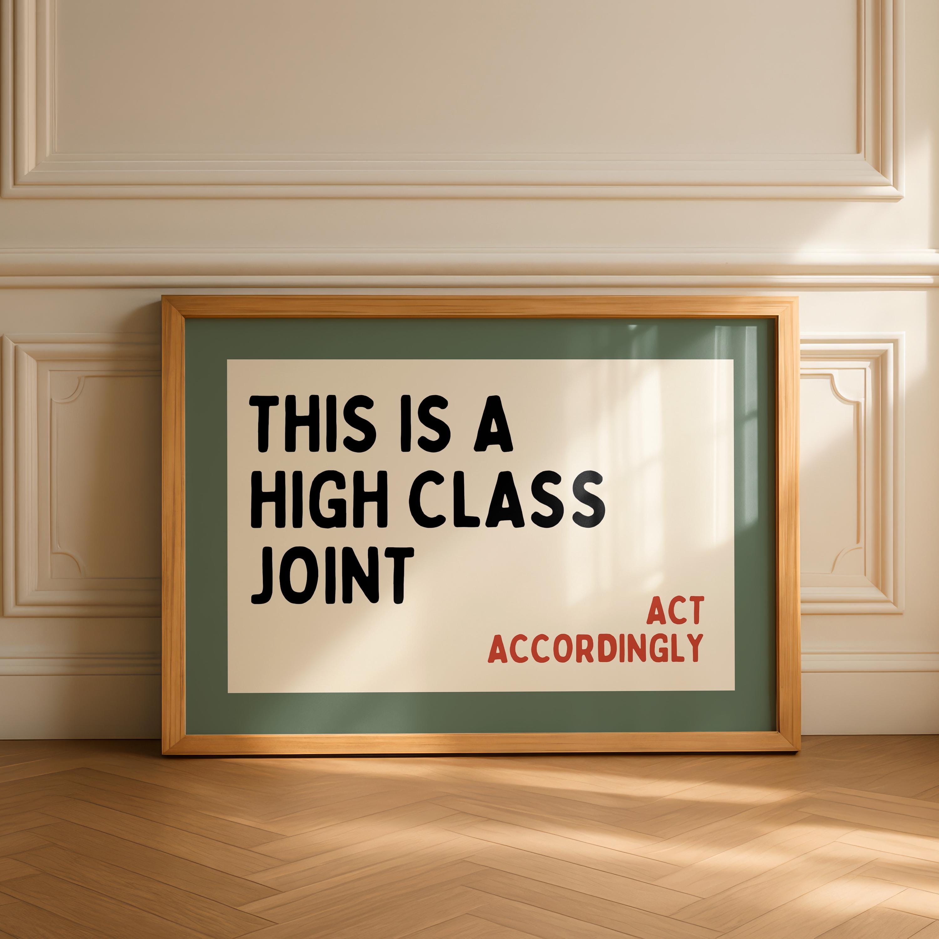 This Is a High Class Joint Wall Art, Act Accordingly Quote Print, Modern Typography Poster, Minimalist Home Decor, Neutral Living Room Print