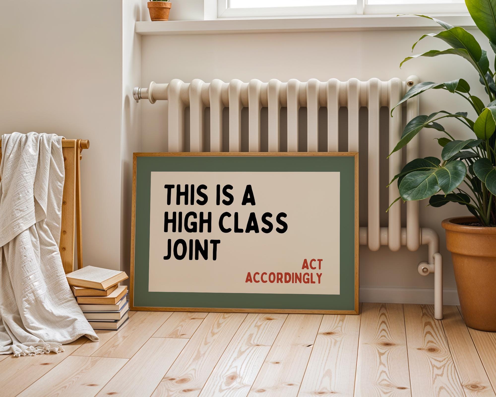 This Is a High Class Joint Wall Art, Act Accordingly Quote Print, Modern Typography Poster, Minimalist Home Decor, Neutral Living Room Print